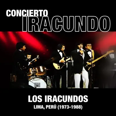 Concierto Iracundo, Lima - Perú (1973-1988) - Los Iracundos