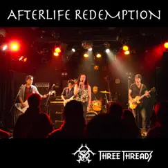 AFTERLIFE REDEMPTION (LIVE) - Single by THREE THREADS album reviews, ratings, credits