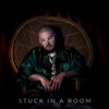 Stuck in a Room - Single