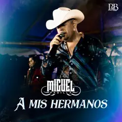A Mis Hermanos - Single - Miguel Padilla