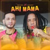 Ahí Mamá (feat. Vakero) - Single