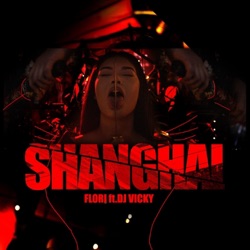 Flori Mumajesi - Shanghai (feat. DJ Vicky)