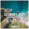 Stream & download Let's Get Lost (feat. Adam Christopher) - Single