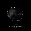 No One Knows (feat. Axyl) - Single album lyrics, reviews, download