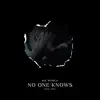 Stream & download No One Knows (feat. Axyl) - Single