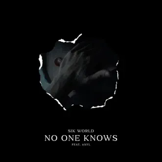 No One Knows (feat. Axyl) by Sik World song reviws