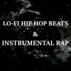 Lo-Fi Hip Hop Beats & Instrumental Rap album lyrics, reviews, download