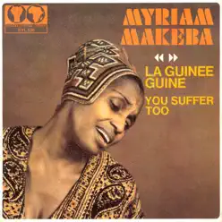 La Guinée guiné / You Suffer Too - Single - Miriam Makeba La Guinée guiné / You Suffer Too - Single - Miriam Makeba
