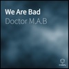 We Are Bad - Single