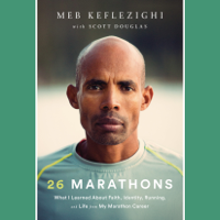 Meb Keflezighi & Scott Douglas - 26 Marathons: What I Learned About Faith, Identity, Running, and Life from My Marathon Career (Unabridged) artwork