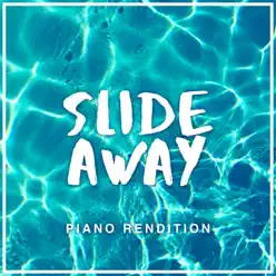 Slide Away (Piano Rendition) - Single - The Blue Notes Slide Away (Piano Rendition) - Single - The Blue Notes