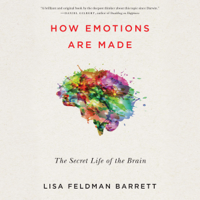 Lisa Feldman Barrett - How Emotions Are Made: The Secret Life of the Brain (Unabridged) artwork