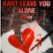 Kant Leave You Alone (Emg Mix) - Emg youngan lyrics