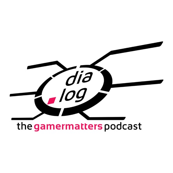 dia.log - The Gamer Matters Podcast dia.log - The Gamer Matters Podcast