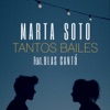 Marta Soto - Tantos Bailes (feat. Blas Cantó)