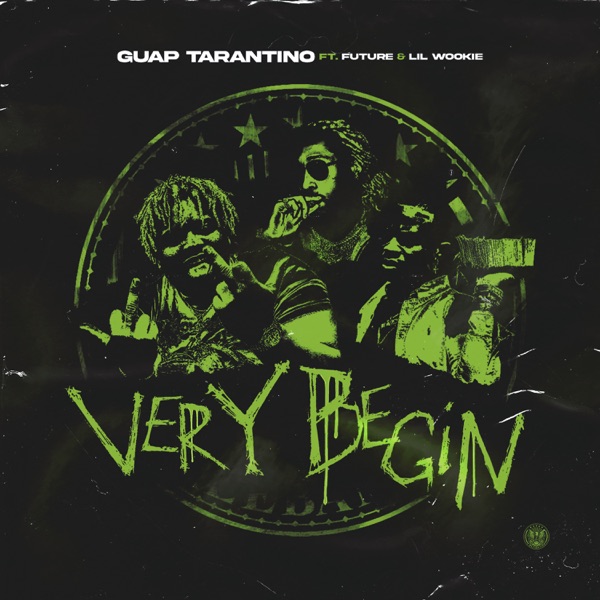 Very Begin (feat. Future & Lil Wookie) - Single - Guap Tarantino