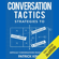 Patrick King - Difficult Conversations Made Painless: Conversation Tactics: Strategies to Confront, Challenge, and Resolve, Book 2 (Unabridged)
