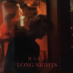 Long Nights - Single by Hazy album reviews, ratings, credits