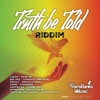 Truth Be Told Riddim - EP