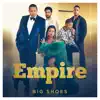 Big Shoes (From "Empire"/Remix) [feat. Yazz & Cassie] - Single album lyrics, reviews, download