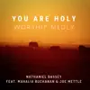 You Are Holy (Worship Medly) [feat. Mahalia Buchanan & Joe Mettle] - Single album lyrics, reviews, download