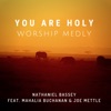 You Are Holy (Worship Medly) [feat. Mahalia Buchanan & Joe Mettle] - Single