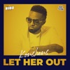 Let Her Out - Single