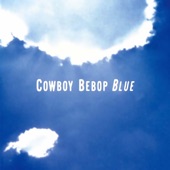 COWBOY BEBOP (Original Motion Picture Soundtrack 3 - Blue) artwork