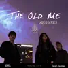 The Old Me (feat. PENANCE & hannah hausman) [TRICKR Remix] song lyrics