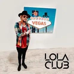 Vegas - Single - Lola Club Vegas - Single - Lola Club