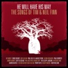 He Will Have His Way - The Songs of Tim & Neil Finn