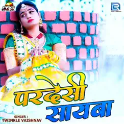 Pardeshi Sayba - Single by Twinkle Vaishnav album reviews, ratings, credits