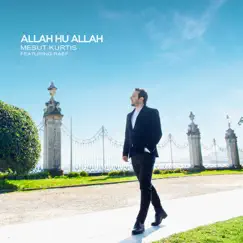 Allah Hu Allah (feat. Raef) - Single by Mesut Kurtis album reviews, ratings, credits