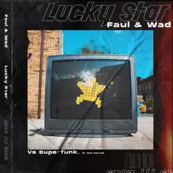 Lucky Star (Faul & Wad Vs. Superfunk) [feat. Ron Carroll] Song Lyrics