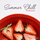 Summer Chill with Jazz: Bossa Instrumental Jazz, Smooth Saxophone and Piano, Relaxing Time artwork