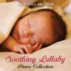 Soothing Lullaby Piano Collection album lyrics, reviews, download