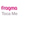 Fragma - Toca's Miracle 2008 (Toca Me Inpetto Mix)