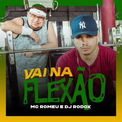 Vai Na Flexão - Single - Mc Romeu