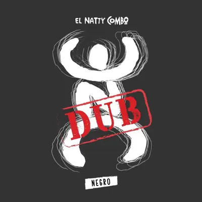 Negro Dub (feat. Don Camel) - El Natty Combo Negro Dub (feat. Don Camel) - El Natty Combo