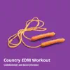 Country Edm Workout - Single album lyrics, reviews, download