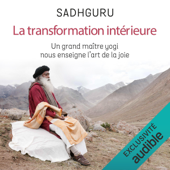 La transformation intérieure. Un grand maître yogi nous enseigne l'art de la joie - Sadhguru