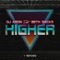 Higher (Adrian Lagunas Remix) [feat. Beth Sacks] - DJ Aron lyrics
