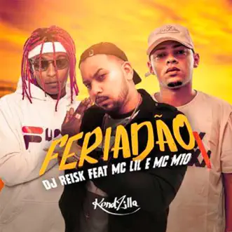 Feriadão (feat. MC Lil & MC M10) - Single by DJ Reisk album reviews, ratings, credits