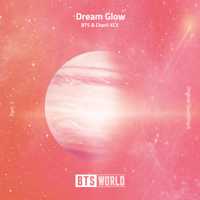BTS & Charli XCX - Dream Glow (BTS World Original Soundtrack) [Pt. 1] artwork