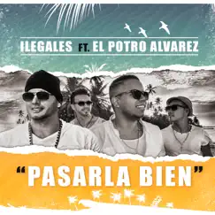 Pasarla Bien (feat. El potro Álvarez) Song Lyrics