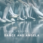 Dance and Angela (Theme from Sharp Objects) artwork