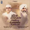 Chaleya Gannda Gattiyan (feat. Bhai Davinder Singh Sodhi) - Single album lyrics, reviews, download