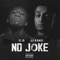 No Joke (feat. JJ Esko) - C.S lyrics