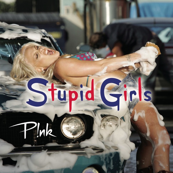 Stupid Girls (Remixes) - EP - P!nk