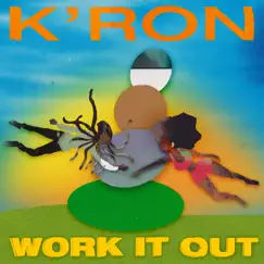 Work It Out - Single by K'ron album reviews, ratings, credits